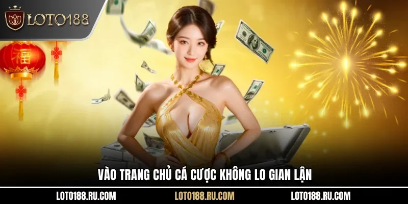 Vào trang chủ cá cược không lo gian lận